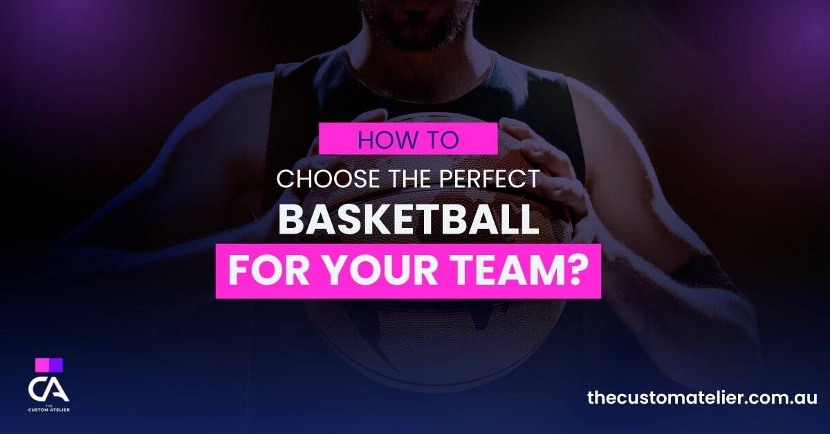 How to choose the perfect Basketball for your Team?