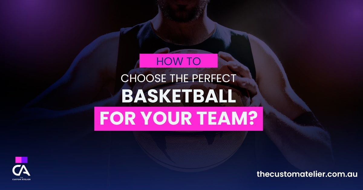 How to choose the perfect Basketball for your Team?