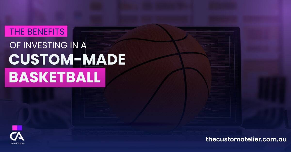 The Benefits of Investing in a Custom-Made Basketball