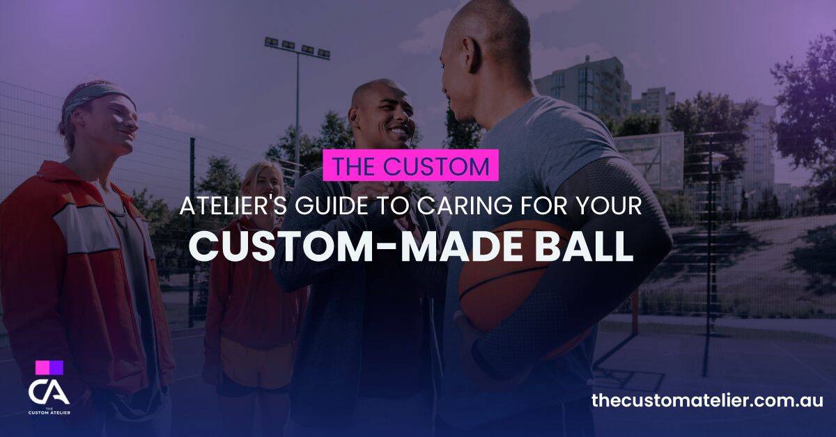 The Custom Atelier’s Guide to Caring for Your Custom-Made Ball