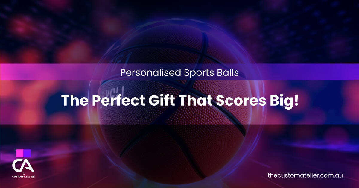 Personalised Sports Balls: The Perfect Gift That Scores Big!